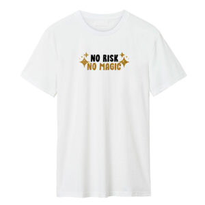 Playera No Risk No Magic Quotes Collection